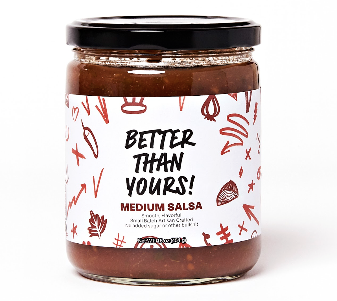 Better Than Yours - Medium Salsa